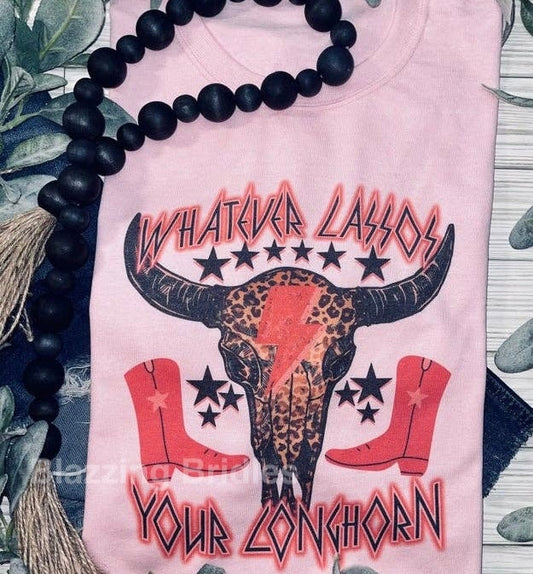 Whatever lassos your longhorn (T-Shirt) - Blazzing Bridles