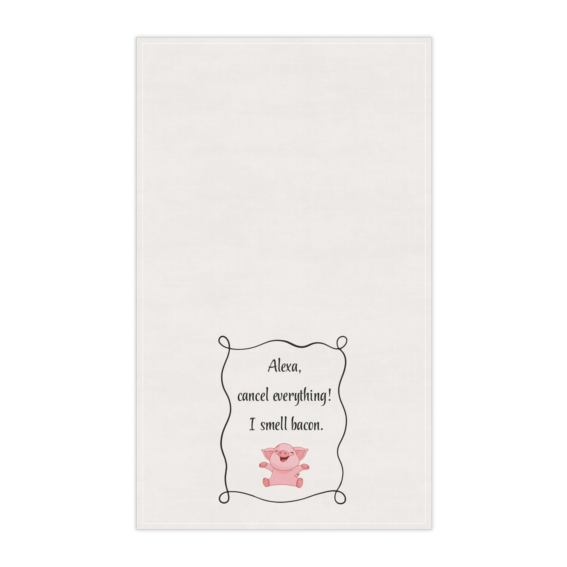 Funny kitchen tea towel for Bacon Lovers "Alexa, cancel everything! I smell bacon" housewarming gift, bachelor, white elephant, birthday gift