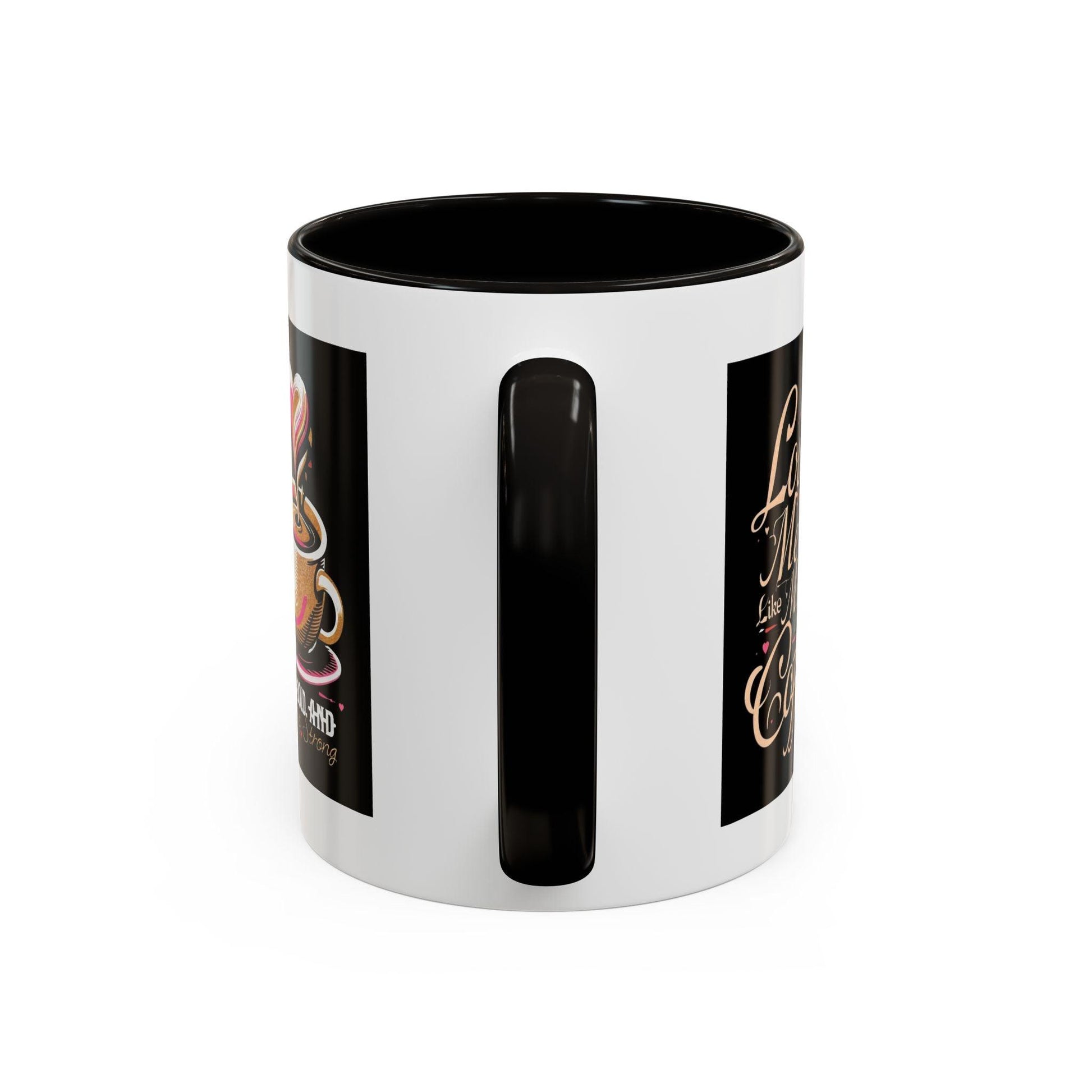 Love Me Like My Coffee Mug