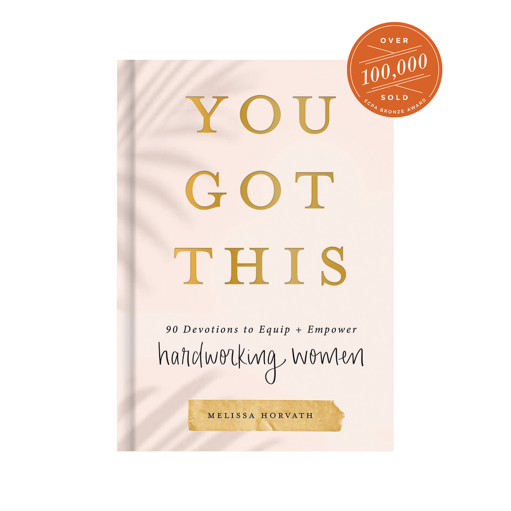 You Got This: 90 Devotions to Equip and Empower Hardworking Women