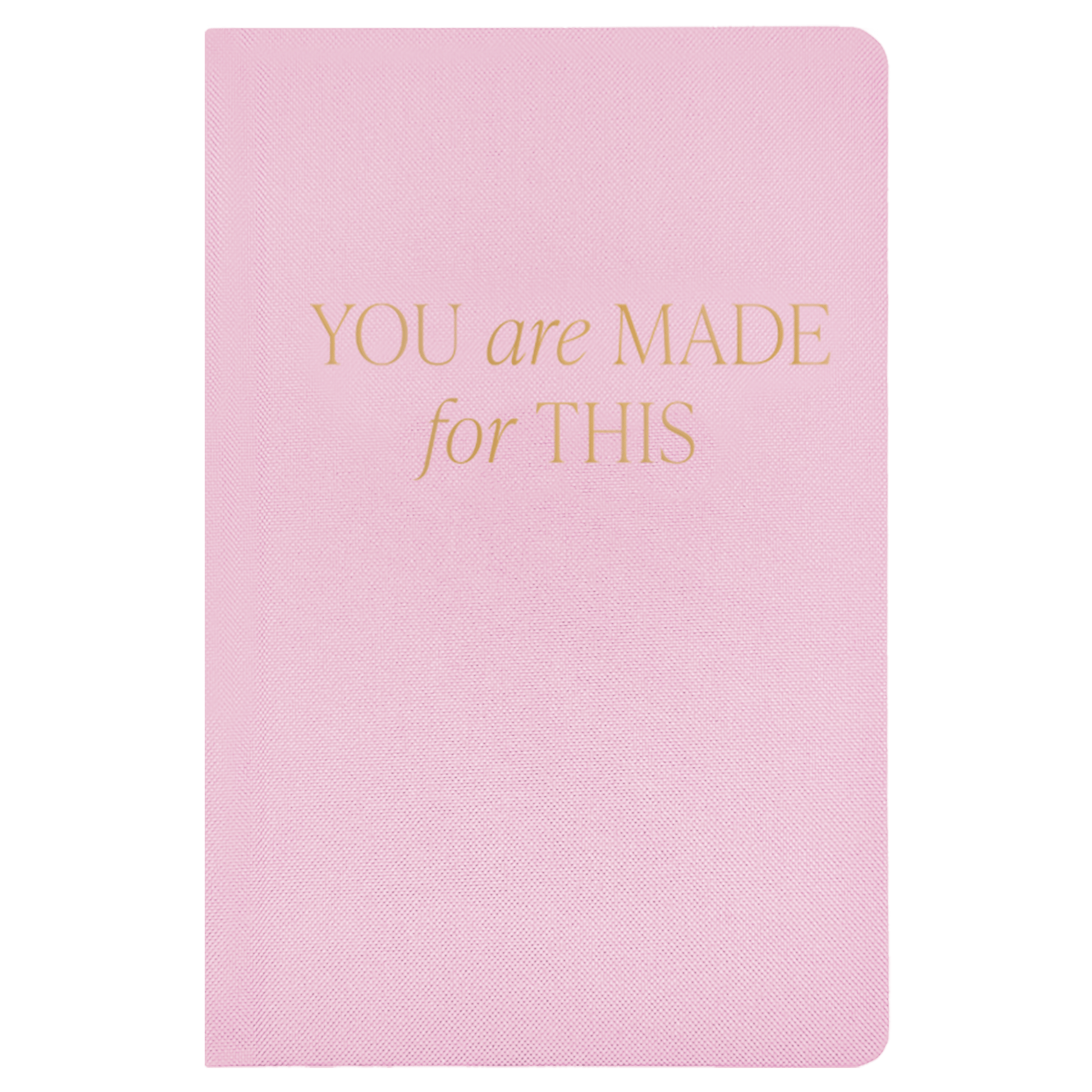 You Are Made For This Fabric Journal