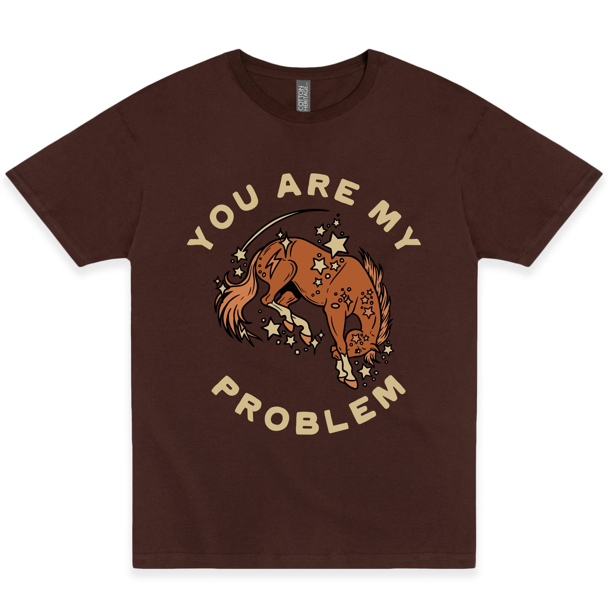 You Are My Problem Tee