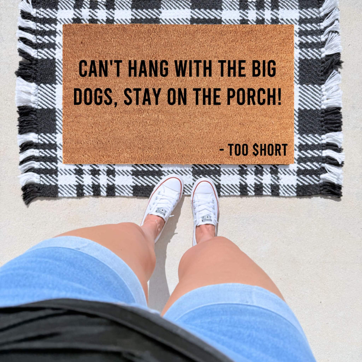 Can’t Hang With the Big Dogs, Stay on the Porch Doormat
